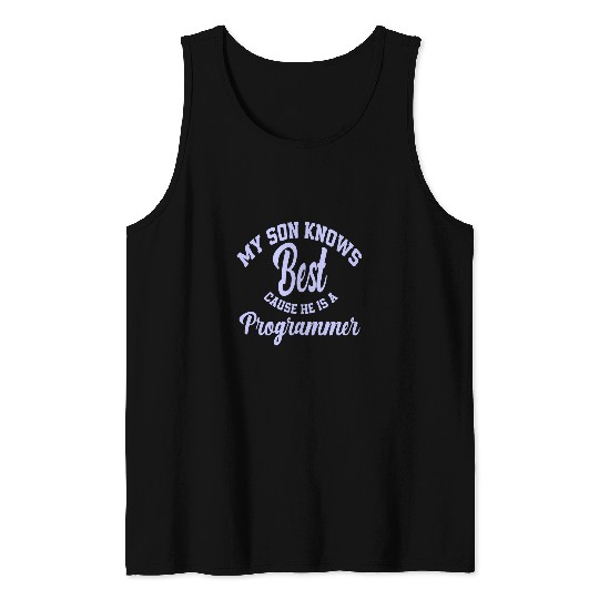 My Son Knows He Is A Programmer Computer Scientist 1 Tank Tops