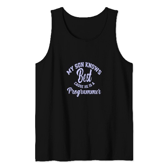 My Son Knows He Is A Programmer Computer Scientist 1 Tank Tops