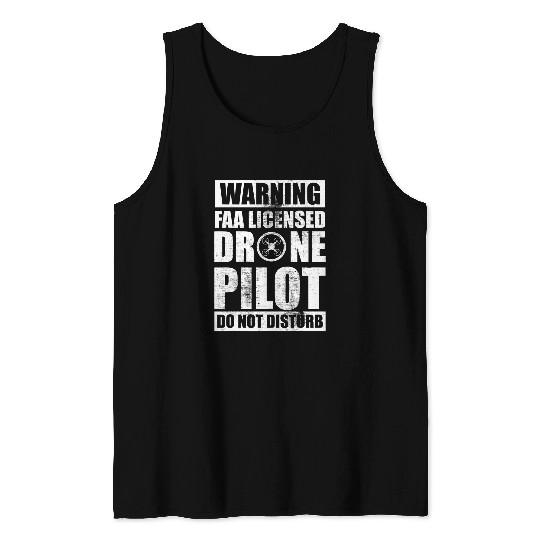do not disturb faa licensed drone pilot warning Tank Tops