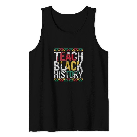 Teach Black History Month Gift Pride Educator Matter Student Tank Tops