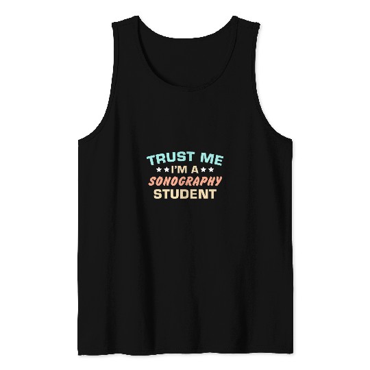 Mens Trust Me Im A Sonography Student Radiology Technologists Tank Tops