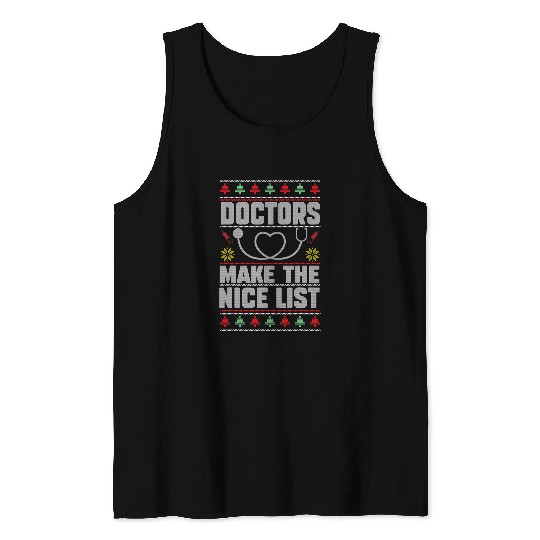 Doctors Make The Nice LIst Funny Santas List medicals Worker 1 Tank Tops
