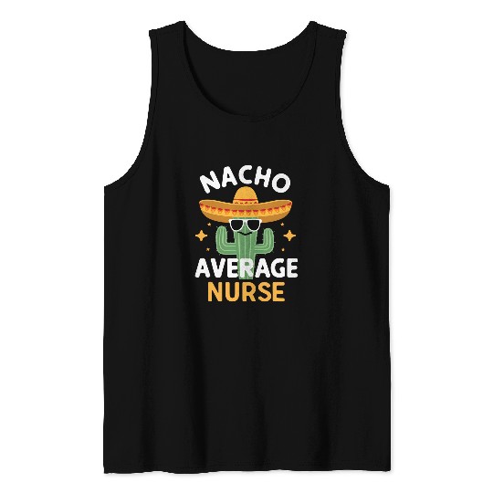 Funny Nacho Average nurses Cinco De Mayo Mexican Fiesta Tank Tops