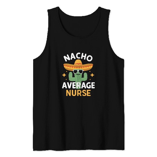 Funny Nacho Average nurses Cinco De Mayo Mexican Fiesta Tank Tops