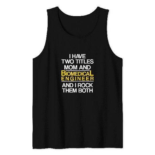 Biomedicals Engineer Mom Funny Engineering Tank Tops