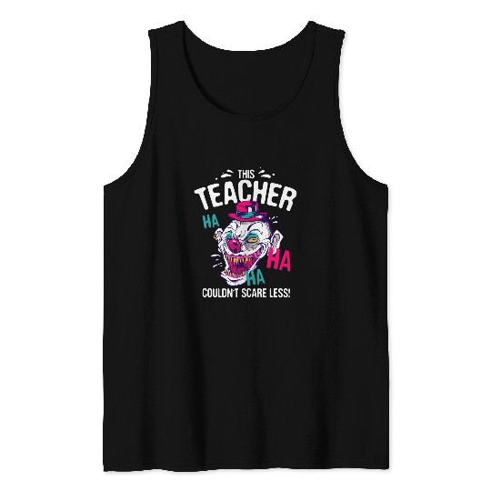 This Teacher Couldnt Scare Less Halloween Teaching Scary 6 Tank Tops
