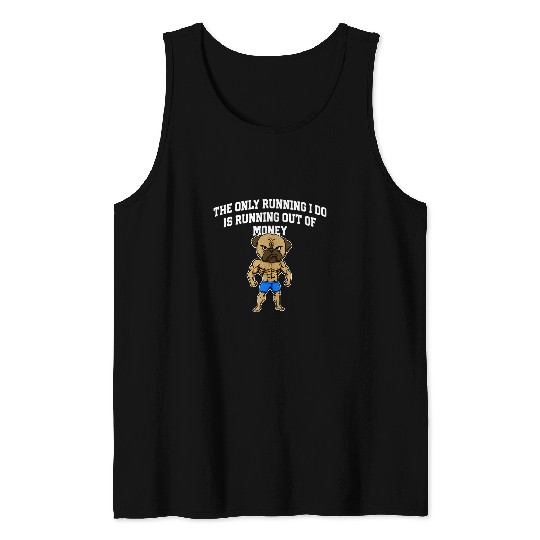 Running Out of Money Funny Workout Humor Gym Dad Jokes Tank Tops