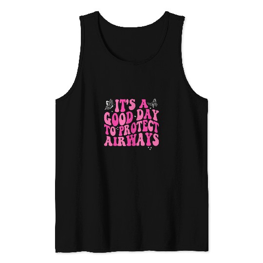 Respiratory Therapist Its A Good Day To Protect Airways Tank Tops