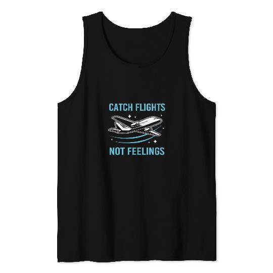 Pilot Flight Attendant Travel Catch Flights Not Feelings Tank Tops