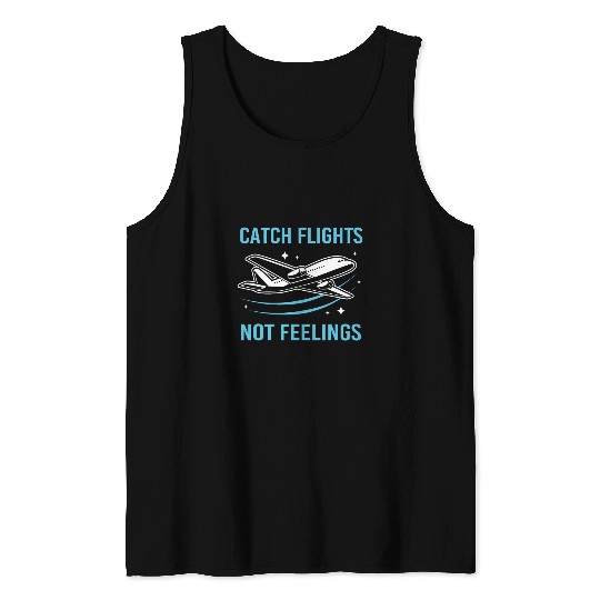 Pilot Flight Attendant Travel Catch Flights Not Feelings Tank Tops