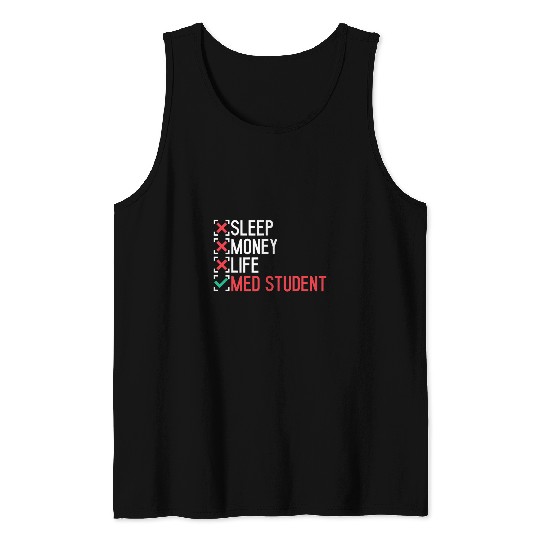 Funny No Sleeps No Money No Life Life Of A Med Student Tank Tops