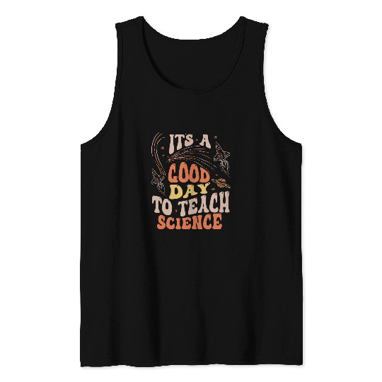 Astronomy TeacherIts A Good Day To Teach Science Earth 3 Tank Tops
