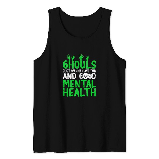 Mental Health Ghouls Just Wanna Have Fun Halloween Tank Tops