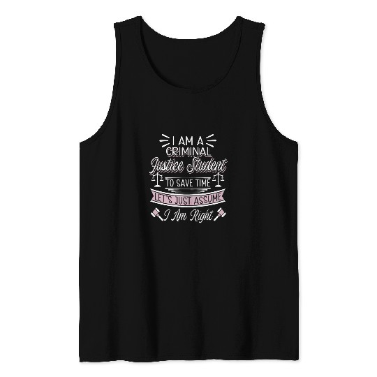 I Am A Criminal Justice Student Lawyer Law Student 2 Tank Tops