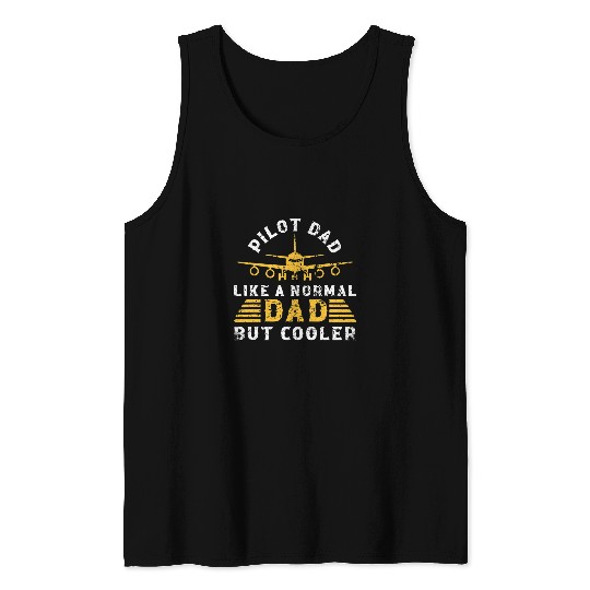 Pilot Dad Like A Normal Dad But Cooler Grunge for Pilots Tank Tops