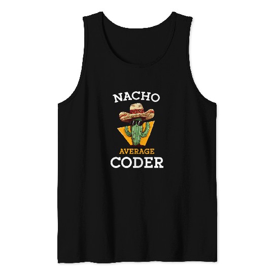 Nacho Average Coder Mexican Software Programmer Funny Joke Tank Tops
