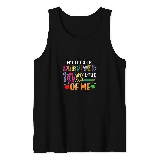 My Teacher Survived 100 Days of Me Student Teacher Tank Tops