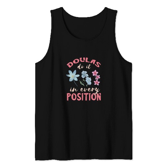Doula Every Position nurses Appreciation Week Pregnancy Tank Tops