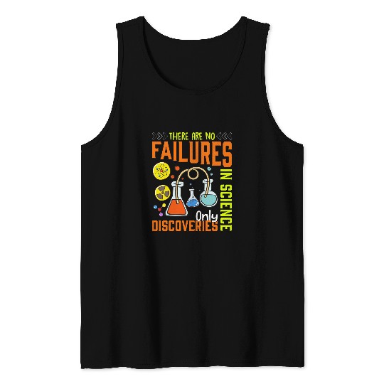 There Are No Failures In Science Only Discoveries Science Tank Tops