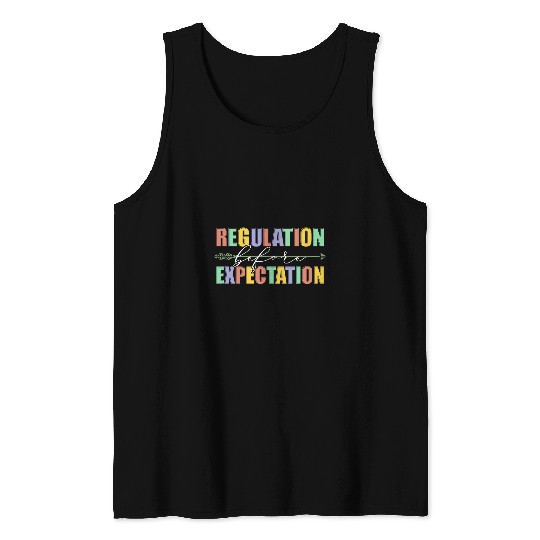Regulation Before Expectation Autism Teacher Sped Awareness Tank Tops