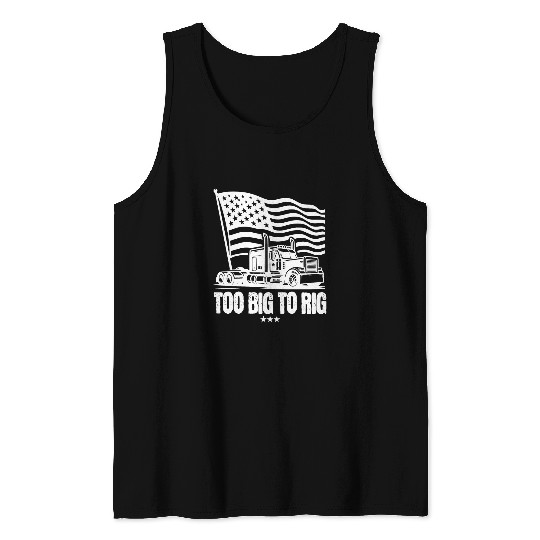 Too Big To Rig Trucker for Trump American Flag Election 2024 Tank Tops