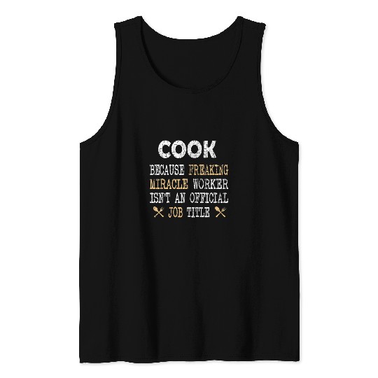 Cook Miracle Worker Funny Chef Cooking Graphic Tank Tops