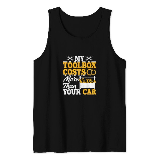 My Toolbox Costs More Than Your Car Tank Tops