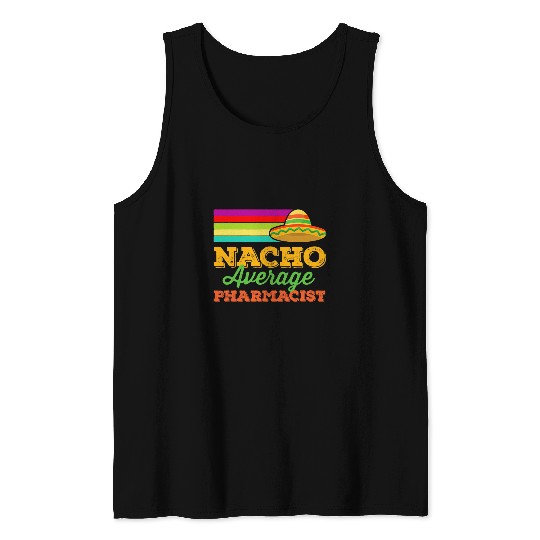 Nacho Average Pharmacist Cinco De Mayo Funny Sombrero Tank Tops
