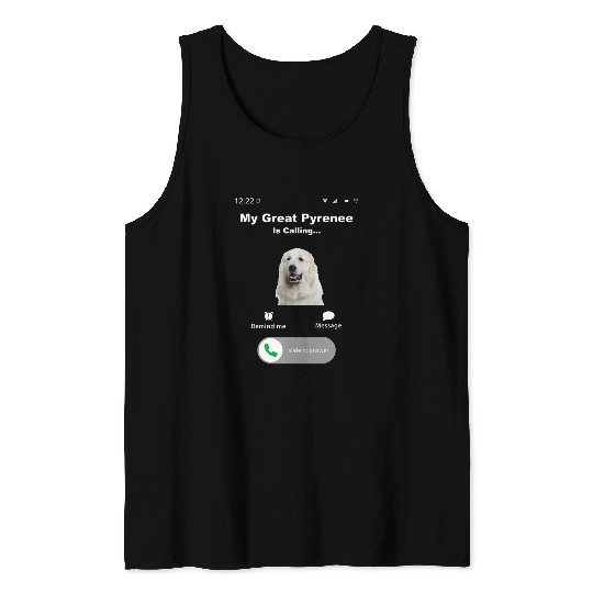 My Great Pyrenees is Calling 1 Tank Tops