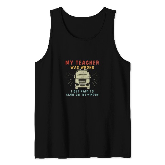 kids my teacher was wrong trucker toddler truck driver kid Tank Tops
