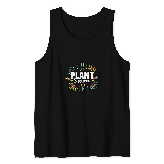 Gardener Plant Surgeon Gardening Enthusiast Flower Garden Tank Tops