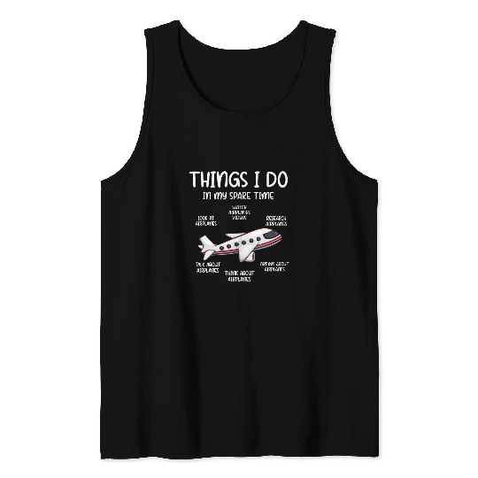 Things I Do In My Spare Time Funny Aviation Pilot Airplane Tank Tops