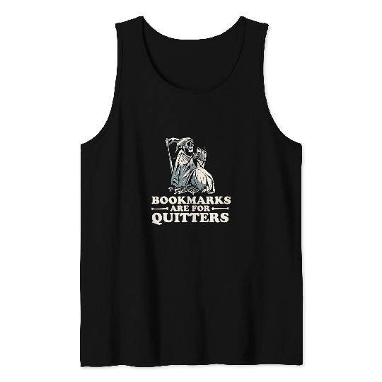 Bookmarks Are for Quitters Funny Book Reading Bookworm Tank Tops