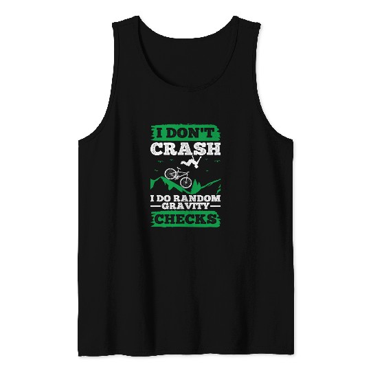 I Dont Crash I Do Random Gravity Checks Mountain Biking 1 Tank Tops