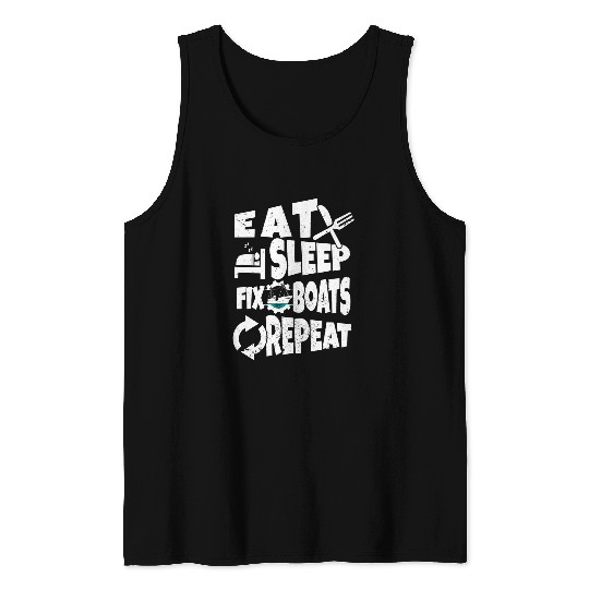 Funny Boat Mechanic Eat Sleep Fix Boats Repeat Tank Tops