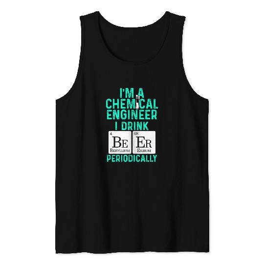 chemicals Engineer Beer Periodically Engineering 5 Tank Tops