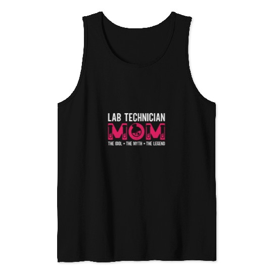 Lab Technician Mom The Idol Scientist Laboratory Technician Tank Tops