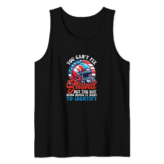 Cant Fix Stupid But The Hats Sure Make It Easy To Identify 3 Tank Tops