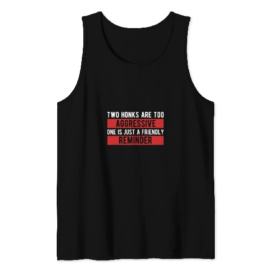 Road Rage Funny Saying Traffic Car Driver Trucker Tank Tops