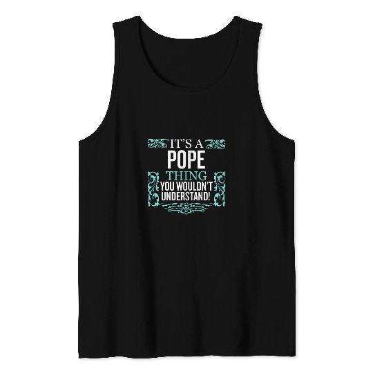Its Pope Thing You Wouldnt Understand Funny Men Women Tank Tops