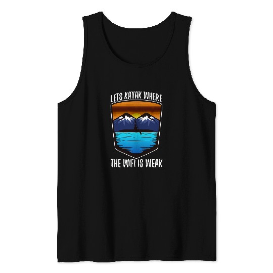 Kayak Boat River Paddle Wifi is Weak Hobby Adventure Nature Tank Tops