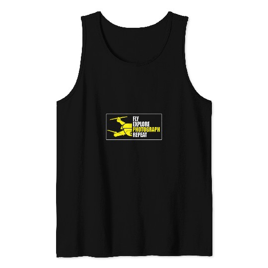 Drone Fly Explore Photograph Repeat Tank Tops