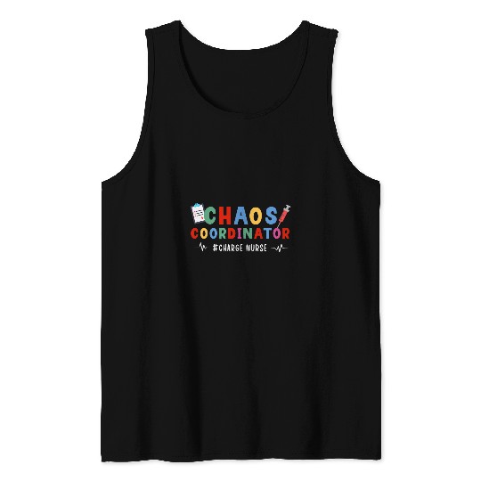 Chaos Coordinator Charge nurses Charge Nursing Charge nursess 1 Tank Tops
