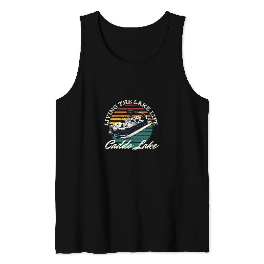 Caddo Lake Lake Life Living The Lake Life Boating Tank Tops