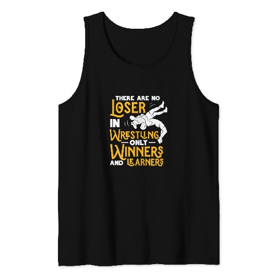 There Are No Loser In Wrestling Only Winners Learners Tank Tops