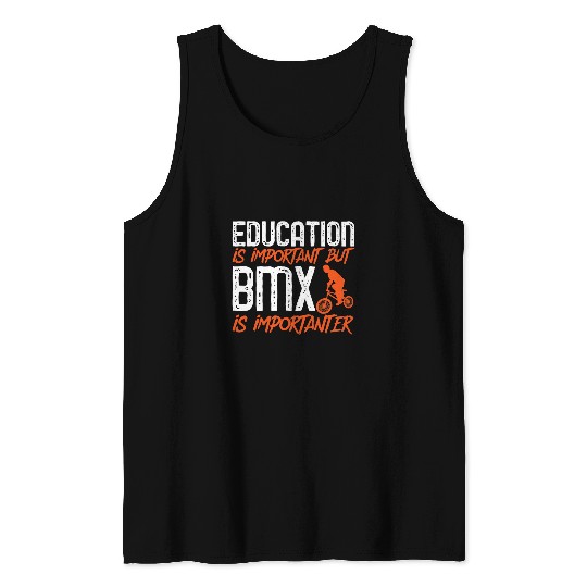 Education Is Important But BMX Is Importanter Bike Rider Tank Tops