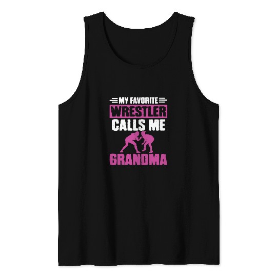 My Favorite Wrestler Calls Me Grandma Wrestling Grandma Tank Tops