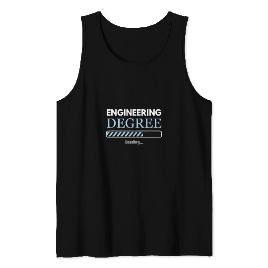 Engineering Student Engineering Degree Loading Engineer Tank Tops