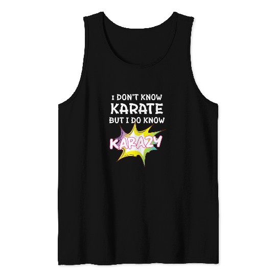 Mens I Dont Know Karate But I Do Know Karazy Lady Wrestling Tank Tops