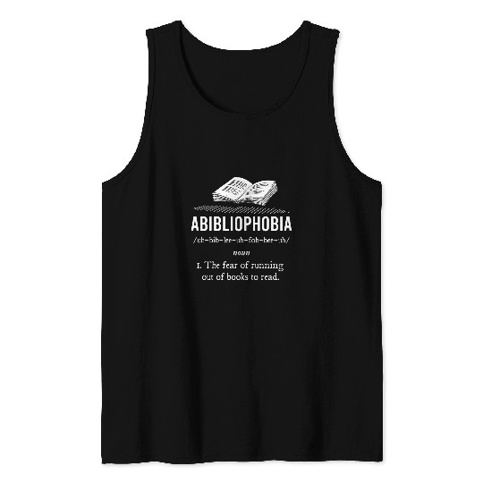 Abibliophobia Funny Book Definition Bookworm Tank Tops